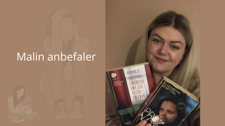 Boktips: Prozac Nation av Elizabeth Wurtzel og I morgen var jeg alltid en løve av Arnhild Lauveng