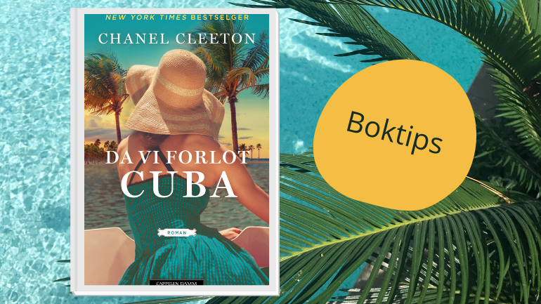 Bokanbefaling: Da vi forlot Cuba av Chanel Cleeton