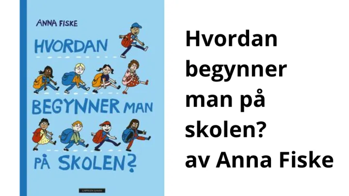 Hvordan Begynner Man På Skolen Av Anna Fiske