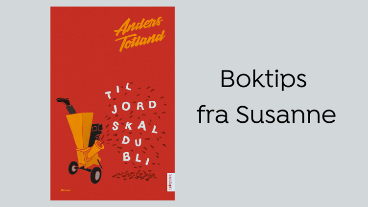 Boktips: Til jord skal du bli av Anders Totland