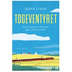 Grafisk fremstilling av et tog som kjører over et åkerkledd landskap, blå himmel med hvite skyer og en by i det fjerne. Stor skrift: Togeventyret. Bokomslag